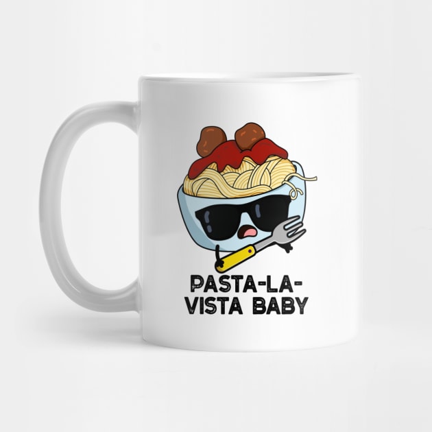 Pasta-la-vista Baby Cute Food Pasta Pun by punnybone